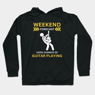 Weekend Forecast- 100% Guitar Playing Hoodie